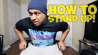 HOW TO STAND UP [upl. by Jerroll]