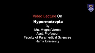 Video lecture on Hypermetropia  Ms Megna Verma  Rama University [upl. by Casmey620]