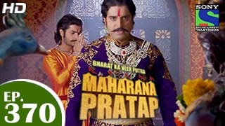 Bharat Ka Veer Putra Maharana Pratap  महाराणा प्रताप  Episode 370  23rd February 2015 [upl. by Navarro]