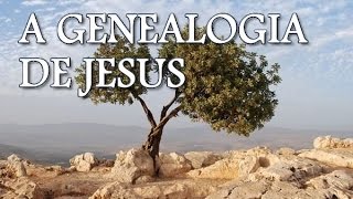 A Genealogia de Jesus [upl. by Lucas831]