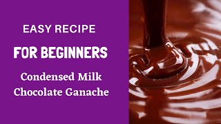 CONDENSED MILK CHOCOLATE GANACHE [upl. by Gurtner926]