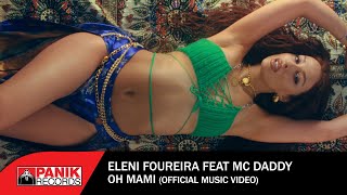 Eleni Foureira Ft Mc Daddy  Oh Mami  Official Music Video [upl. by Nyliret]