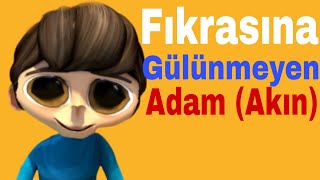 Fıkrasına gülünmeyen adam akın [upl. by Ransom]