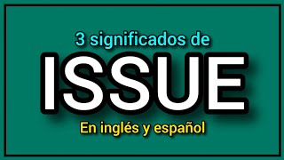 ¿Qué significa ISSUE en español 3 formas de usarlo en inglés 👍🔥 [upl. by Kendre754]