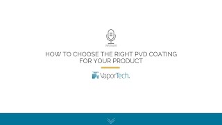 PVD Coating Types and Applications Webinar [upl. by Jepson]