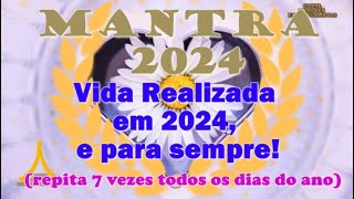 Mantra para 2024 Vida Realizada em 2024 e para sempre [upl. by Reffinej127]