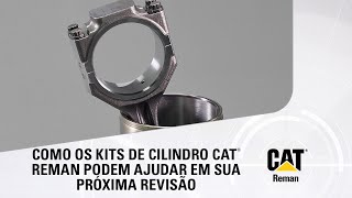 COMO OS KITS DE CILINDRO CAT® REMAN PODEM AJUDAR EM SUA PRÓXIMA REVISÃO [upl. by Suiradal]