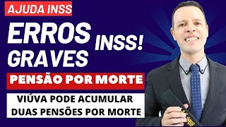 Erros INSS Pode ter 2 pensões por morte É possível acumular duas pensões [upl. by Raddie]