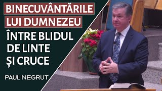 Paul Negruț  Binecuvântările lui Dumnezeu între blidul de linte și crucea lui Hristos [upl. by Noe]