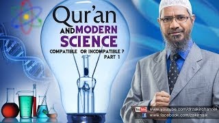 The Quran and Modern Science  Compatible or Incompatible by Dr Zakir Naik  Part 1 [upl. by Milman]