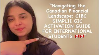 “Navigating the Canadian financial landscape￼ CIBC SIMPLII GIC ACTIVATION🇨🇦” [upl. by Harold]