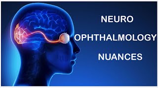 NEUROOPHTHALMOLOGY NUANCES [upl. by Anwahsed]