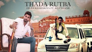 Thada rutbaDiler singh kharakiya RD Parmar  new haryanvi song  hit song [upl. by Boy]