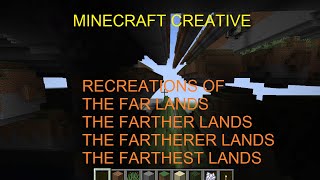 Minecraft Creative RECREATIONS OF THE FAR FARTHER FARTHERER AND FARTHEST LANDS [upl. by Anelem]