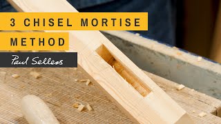 3 Chisel Mortise Method  Paul Sellers [upl. by Collette785]