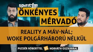 Reality a MÁVnál Woke polgárháború nélkül Nyelv és hatalom  Önkényes Mérvadó 2024577 [upl. by Eremahs]