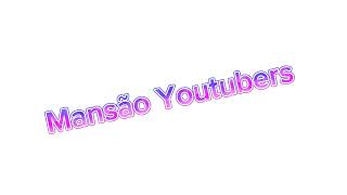 Mansão Youtubers INTRO [upl. by Raffarty499]