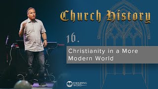 16  Christianity in a More Modern World [upl. by Ecnarrot]