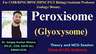 Peroxisome Glyoxysome CSIRGATENEETBSCMSC RPSCMPPSCHPSCBPSC PGT BIOLOGY ZOOLOGYBOTANY [upl. by Posehn794]