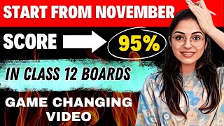 How to Study From NOVEMBER to Score 95 in 12th BOARDS 😱🔥  2024 Board Exam  Best Strategy Ever ✅ [upl. by Haleak]