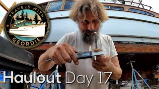 Haulout Day 17 245  Boat Life  Living aboard a wooden boat  Travels With Geordie [upl. by Nagam]