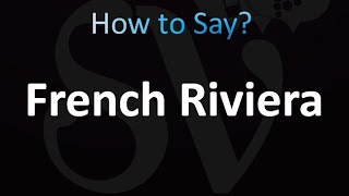 How to Pronounce French Riviera correctly [upl. by Son]