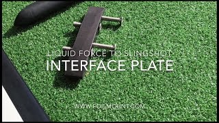 Liquid Force to Slingshot Hydrofoil Interface Plate [upl. by Nirok805]