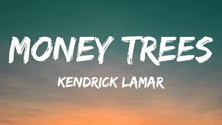 Kendrick Lamar  Money Trees Lyrics [upl. by Leffert]