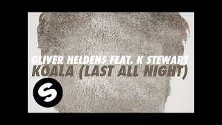 Oliver Heldens  Last All Night Koala feat KStewart Extended Mix [upl. by Quar163]