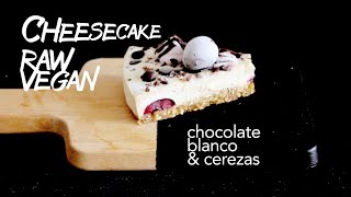 CHEESECAKE CHOCOLATE BLANCO Y CEREZAS RAW VEGAN [upl. by Fred]