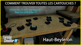 FS22 HautBeyleron  COMMENT TROUVER TOUTES LES CARTOUCHES 🤯  FarmingSimulator22 [upl. by Ainer]