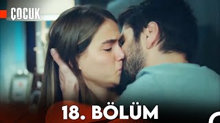 Çocuk 18 Bölüm FULL HD  FİNAL [upl. by Hekker]