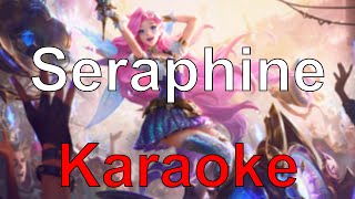 League of Legends  The StarryEyed Songstress Seraphine Theme Karaoke [upl. by Chrisse]