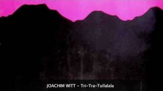 Joachim Witt  Tri Tra Trullala [upl. by Naggem]