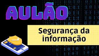 AULA SEGURANÇA DA INFORMAÇÃO aprenda o essencial em 35 Minutos [upl. by Josee904]