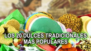 Los 20 dulces Mexicanos tradicionales más populares [upl. by Iviv]