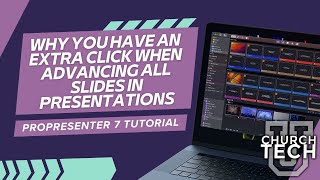 ProPresenter 7 Tutorial Why you have an extra click when advancing all slides in a presentation [upl. by Cired699]