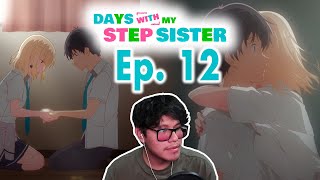 Buen final solo falto una cosa V  Ep 12 Reacción Days with My Stepsister [upl. by Ocihc44]