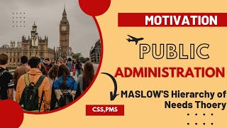 Maslows hierarchy of Needs theory  public administration for CSSPMS [upl. by Enahsal]