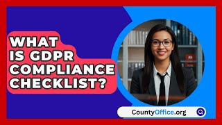 What Is GDPR Compliance Checklist  CountyOfficeorg [upl. by Mad]