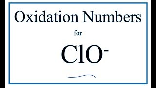 How to find the Oxidation Number for Cl in the ClO ion Hypochlorite ion [upl. by Snodgrass]