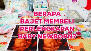 BELANJA PERLENGKAPAN BABY NEWBORN HEMAT CERMAT amp BERMANFAAT  BERAPA BAJET MEMBELI PERLENGKAPAN BABY [upl. by Aikrehs340]