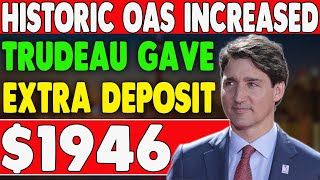 Historic OAS 1946 Increased Decision Made By Trudeau Govt For Seniors To Deposit Extra [upl. by Gaultiero]