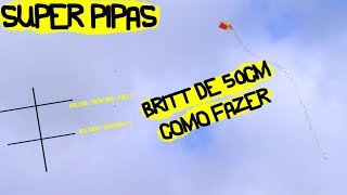 PIPA BRITT MODIFICADA SERÁ QUE É BOA PRA CAMPEONATOS  SUPER PIPAS [upl. by Aihsemek851]