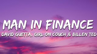 David Guetta Girl On Couch amp Billen Ted  Man In Finance Lyrics [upl. by Dranel725]