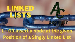 L  09 Insert a node at the given position of a Singly Linked List  Linked Lists  C  Java [upl. by Cadell695]