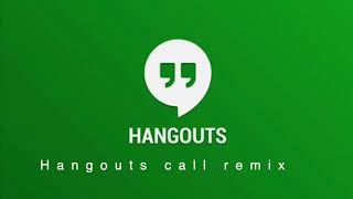 Hangouts Call Ringtone Remix [upl. by Follansbee58]