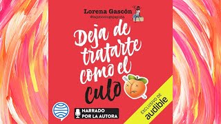 Deja de tratarte como el culo Audiolibro Lorena Gascón [upl. by Zachariah]