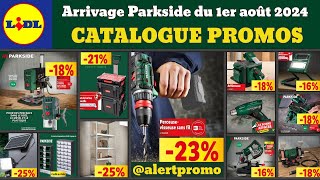 catalogue LIDL parkside dès jeudi 1er août 2024 ✅ Arrivage bricolage Parkside 🔥 Promos deals pub [upl. by Nyad]