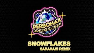 SNOWFLAKES  Narasaki Remix  Persona 4 Dancing All Night [upl. by Thgiled899]